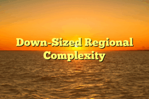 Down-Sized Regional Complexity