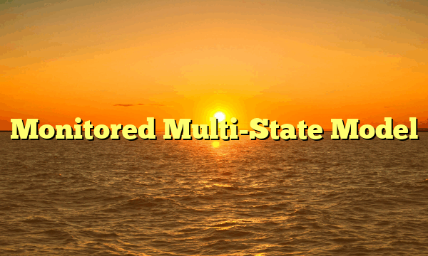 Monitored Multi-State Model