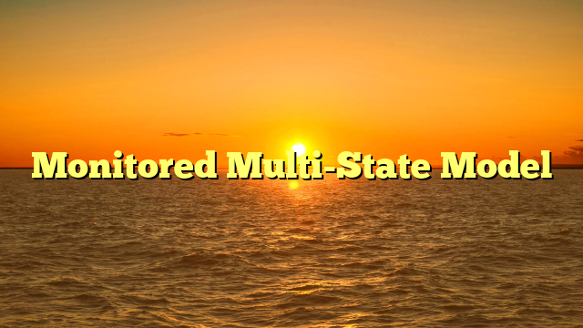 Monitored Multi-State Model