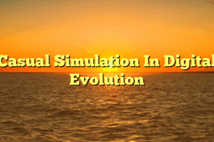 Casual Simulation In Digital Evolution