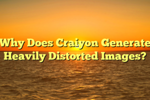 Why Does Craiyon Generate Heavily Distorted Images?